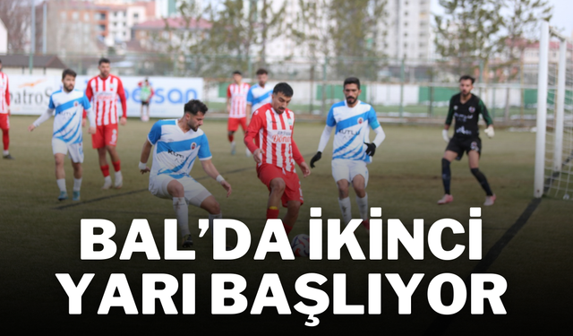 BAL’da İkinci Yarı Başlıyor