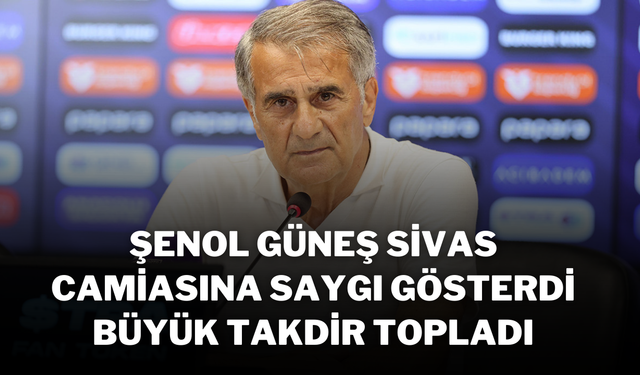 Şenol Güneş, Sivas Camiasına Saygı Gösterdi, Büyük Takdir Topladı