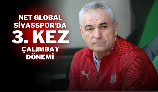 NET GLOBAL SİVASSPOR’DA 3. KEZ ÇALIMBAY DÖNEMİ