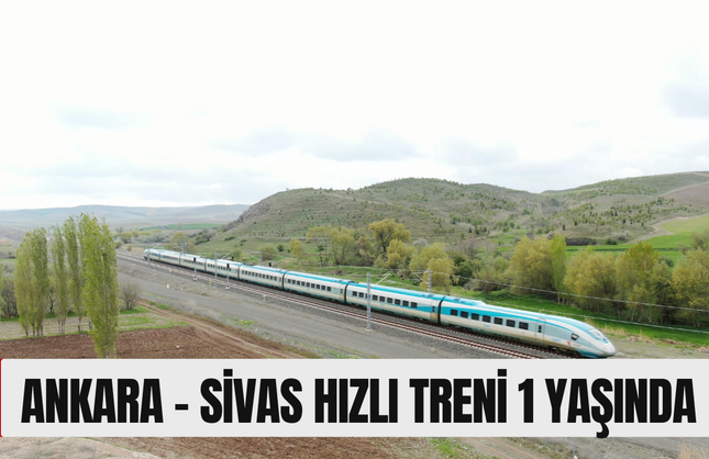 Ankara – Sivas Hızlı Treni 1 Yaşında
