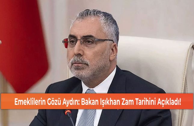 Emeklilerin Gözü Aydın: Bakan Işıkhan Zam Tarihini Açıkladı!