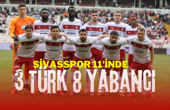 Sivasspor 11'inde 3 Türk 8 Yabancı