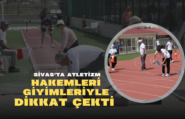 Sivas’ta Atletizm Hakemleri Giyimleriyle Dikkat Çekti