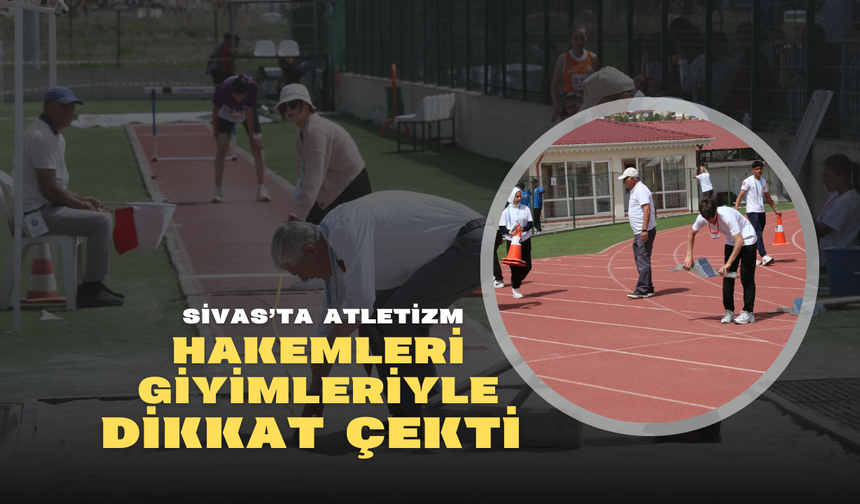 Sivas’ta Atletizm Hakemleri Giyimleriyle Dikkat Çekti