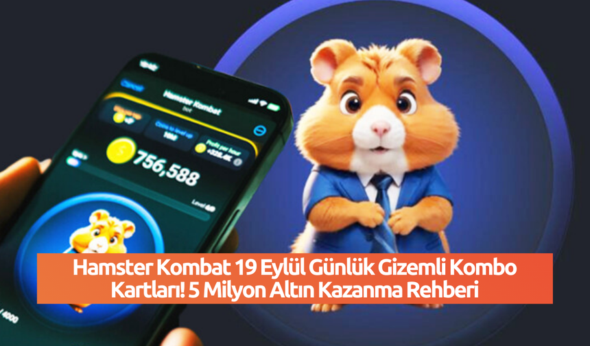 Hamster Kombat 19 Eylül Günlük Gizemli Kombo Kartları! 5 Milyon Altın Kazanma Rehberi