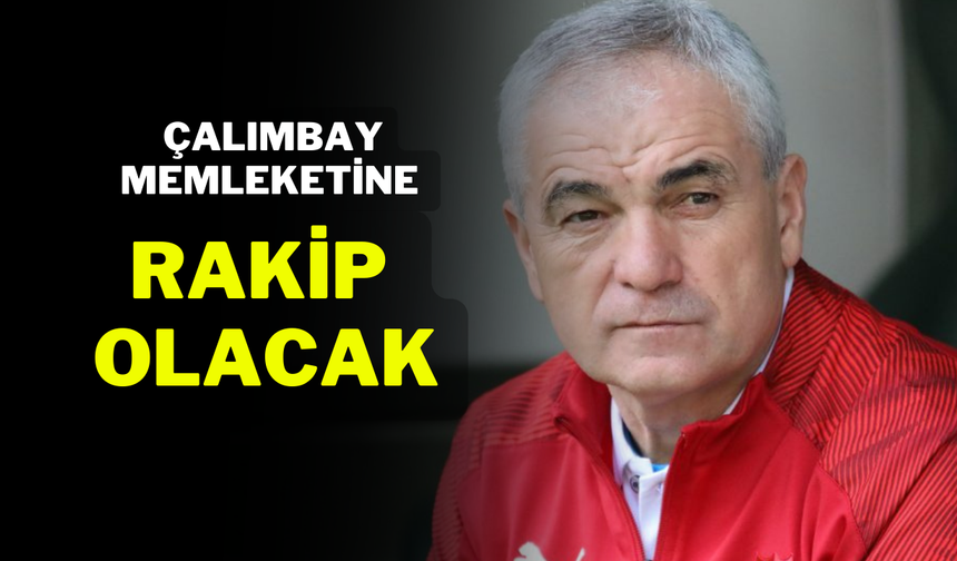 Çalımbay Memleketine Rakip Olacak