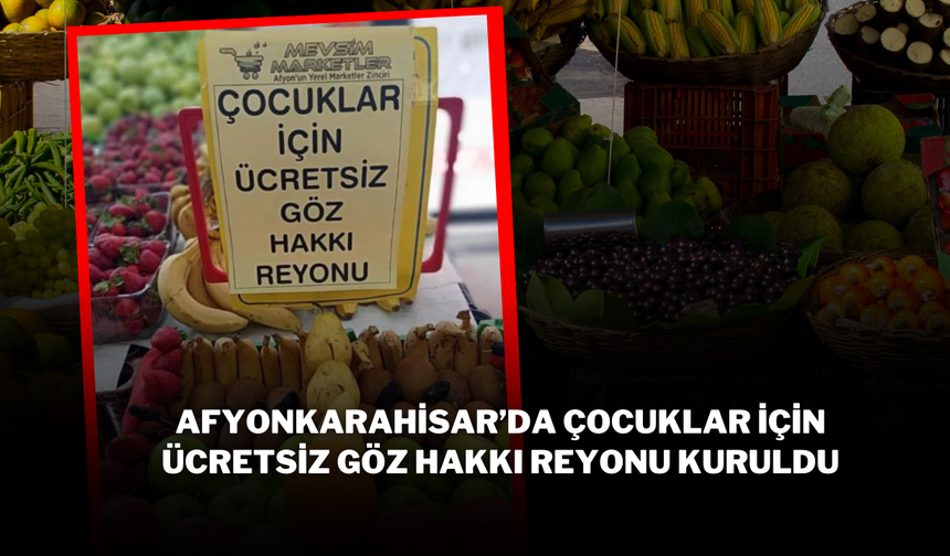 Afyonkarahisar’da Çocuklar İçin Ücretsiz Göz Hakkı Reyonu Kuruldu