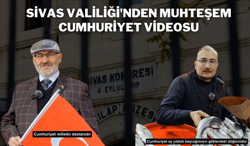 Sivas Valiliği'nden Muhteşem Cumhuriyet Videosu