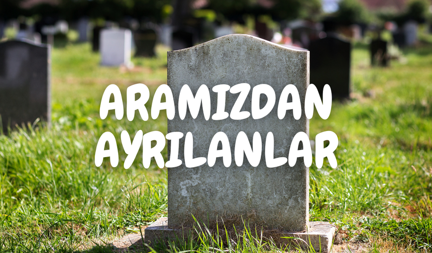 Sivas Vefat Edenler 13 Ekim 2024 Aramızdan Ayrılanlar