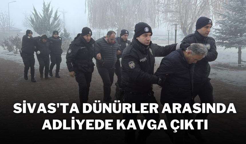 Sivas'ta Dünürler Arasında Adliyede Kavga Çıktı