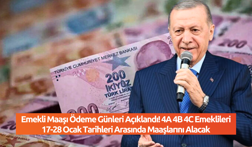 Emekli Maaşı Ödeme Günleri Açıklandı! 4A 4B 4C Emeklileri 17-28 Ocak Tarihleri Arasında Maaşlarını Alacak