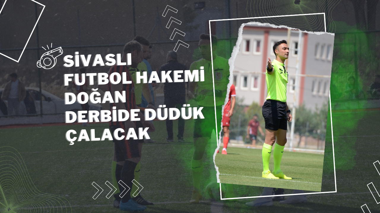 Sivaslı Futbol Hakemi Doğan Derbide Düdük Çalacak .....