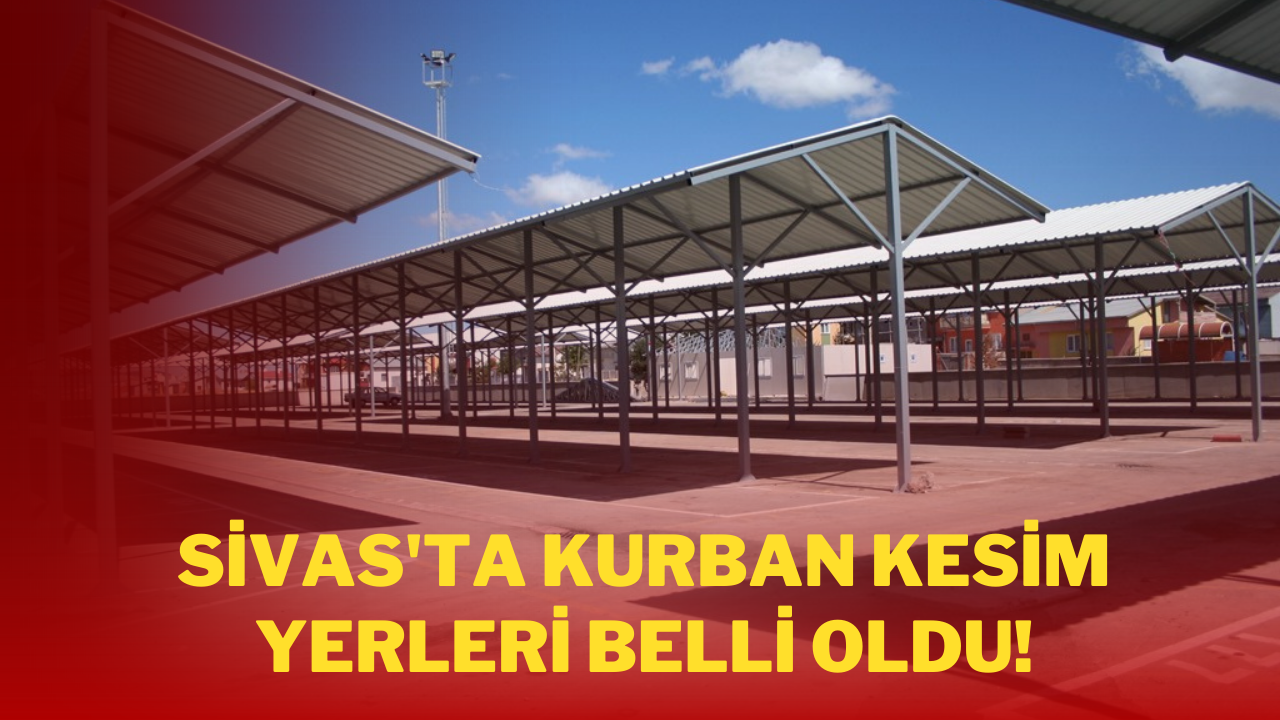 Sivas'ta Kurban Kesim Yerleri Belli Oldu! - Sivas Haber