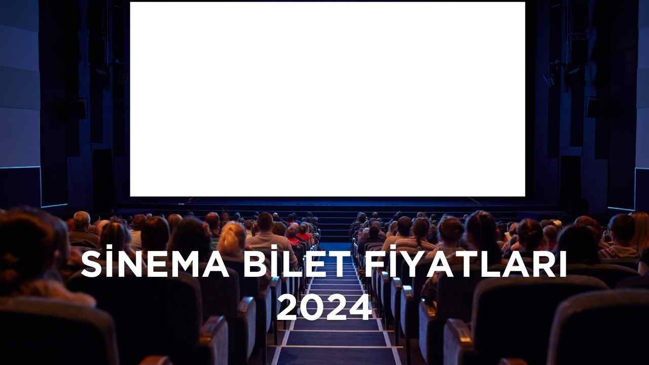 Sinema Bilet Fiyatları 2024 (1)