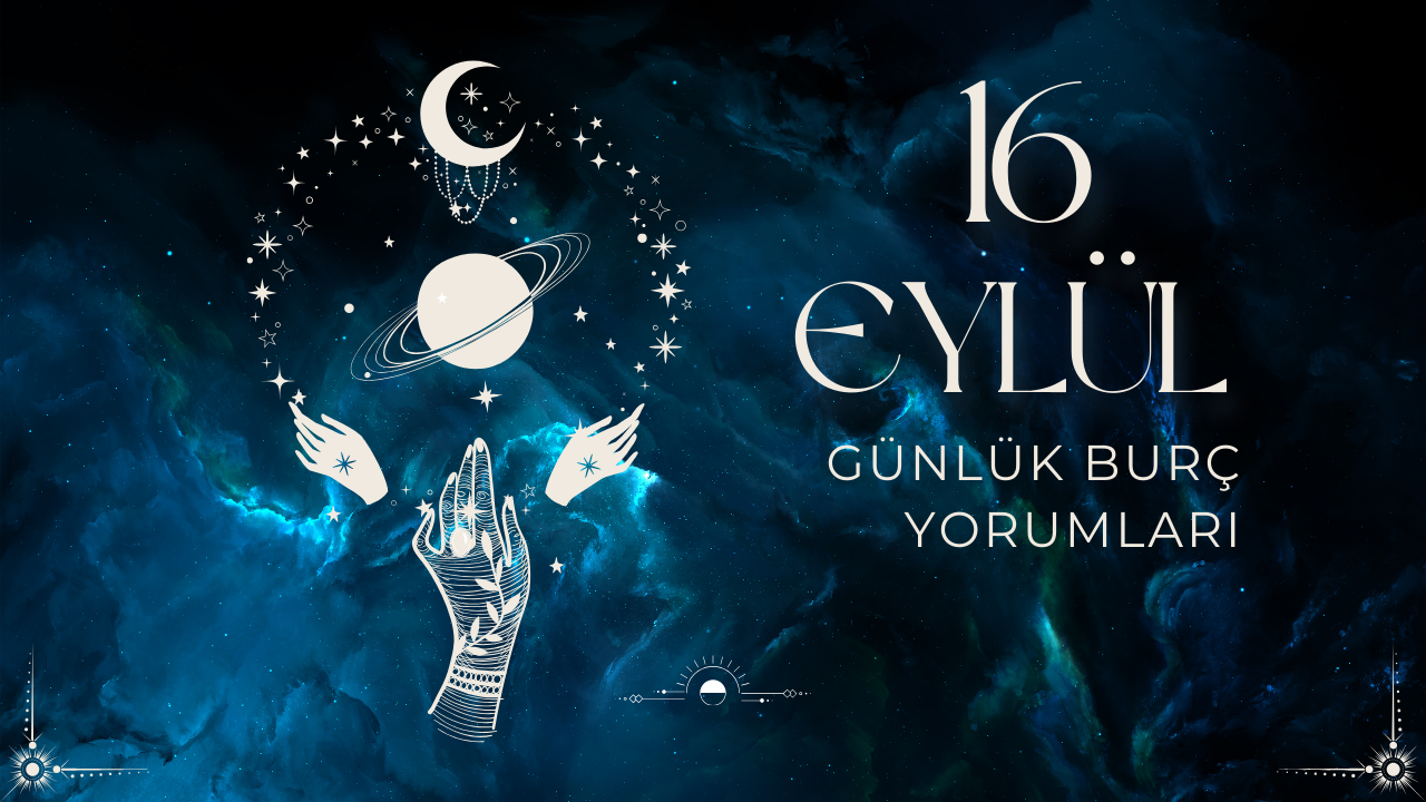 16 Eylül Günlük Burç